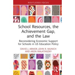 School Resources, the Achievement Gap, and the Law: Reconsidering School Finance, Policies, and Resources in US Education Policy
