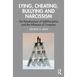 Lying, Cheating, Bullying and Narcissism: The Development of Self-Discipline and the Influence of Trumpism