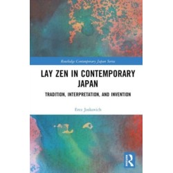 Lay Zen in Contemporary Japan: Tradition, Interpretation, and Invention