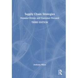 Supply Chain Strategies: Demand Driven and Customer Focused