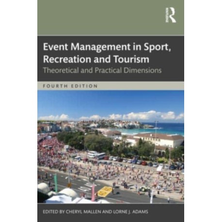 Event Management in Sport, Recreation, and Tourism: Theoretical and Practical Dimensions