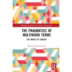 The Pragmatics of Multiword Terms: The Impact of Context