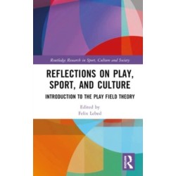 Reflections on Play, Sport, and Culture: Introduction to the Play Field Theory
