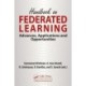 Handbook on Federated Learning: Advances, Applications and Opportunities