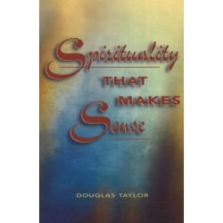 SPIRITUALITY THAT MAKES SENSE
