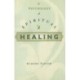A Psychology of Spiritual Healing