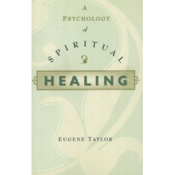 A Psychology of Spiritual Healing