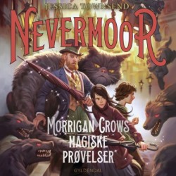 Nevermoor 1 - Morrigan Crows magiske prøvelser