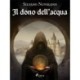 Il dono dell'acqua - Il mistero dell'abbazia di Lucedio