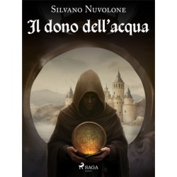 Il dono dell'acqua - Il mistero dell'abbazia di Lucedio