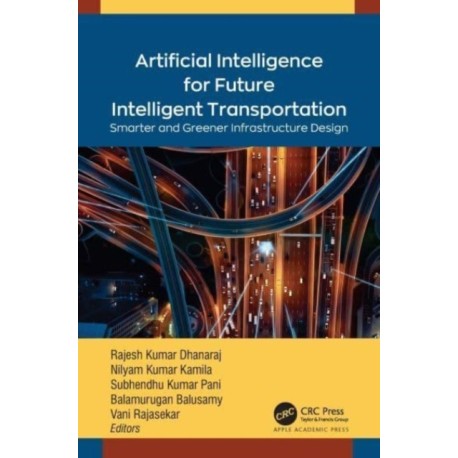 Artificial Intelligence for Future Intelligent Transportation: Smarter and Greener Infrastructure Design