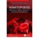 Hematopoiesis: Biochemical, Cellular, Molecular, and Genomic Perspectives