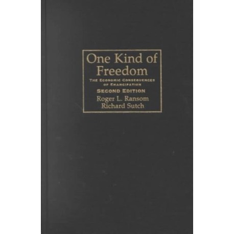 One Kind of Freedom: The Economic Consequences of Emancipation