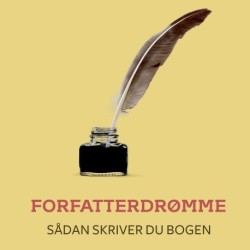 FORFATTERDRØMME - Sådan skriver du bogen