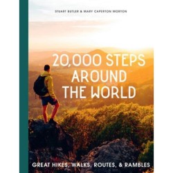 20,000 Steps Around the World: Great Hikes, Walks, Routes, and Rambles