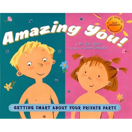Amazing You!: Getting Smart About Your Private Parts: A First Guide to Body Awareness for Pre-Schoolers