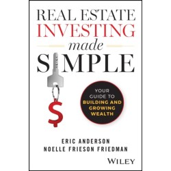 Real Estate Investing Made Simple: Your Guide to Building and Growing Wealth