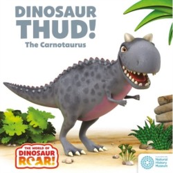 The World of Dinosaur Roar!: Dinosaur Thud! The Carnotaurus: Book 13