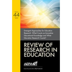 Review of Research in Education: Emergent Approaches for Education Research: What Counts as Innovative Educational Knowledge and What Education Research Counts?