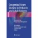 Congenital Heart Disease in Pediatric and Adult Patients: Anesthetic and Perioperative Management