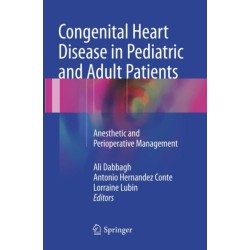 Congenital Heart Disease in Pediatric and Adult Patients: Anesthetic and Perioperative Management