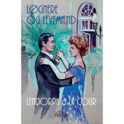 Løgnere og Levemænd: Lendorph & la Cour