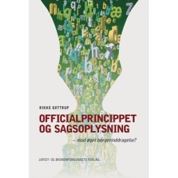 Officialprincippet og sagsoplysning: – mod øget borgerinddragelse?