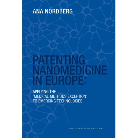 Patenting Nanomedicine in Europe: Applying the 'medical methods exception' to emerging technologies
