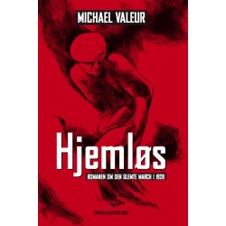 Hjemløs: Romanen om den glemte march i 1928