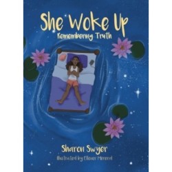 She Woke Up: Remembering Truth