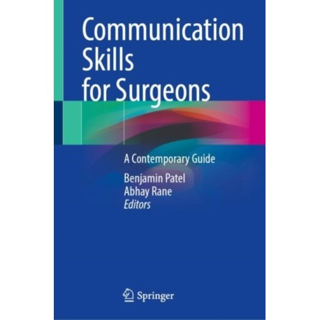 Communication Skills for Surgeons: A Contemporary Guide