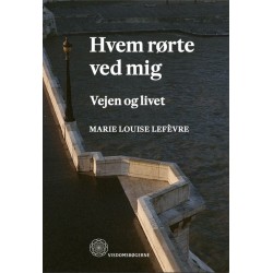 Hvem rørte ved mig: Vejen og livet