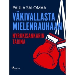 Väkivallasta mielenrauhaan: nyrkkisankarin tarina