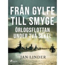 Från Gylfe till Smyge: Örlogsflottan under två sekel