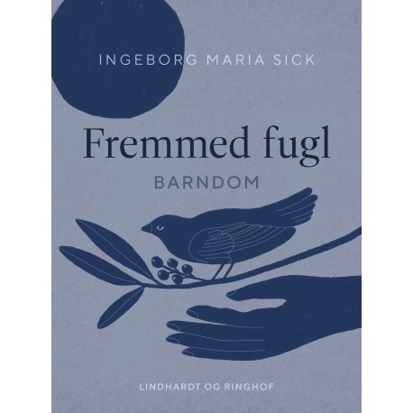 Fremmed fugl. Barndom