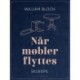Når møbler flyttes