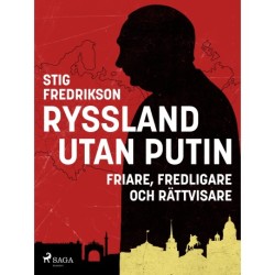 Ryssland utan Putin: Friare, fredligare och rättvisare