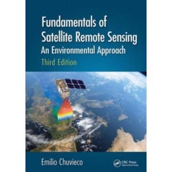 Fundamentals of Satellite Remote Sensing: An Environmental Approach, Third Edition