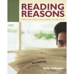 Reading Reasons: Motivational Mini-Lessons for Middle and High School