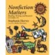 Nonfiction Matters: Reading, Writing, and Research in Grades 3-8