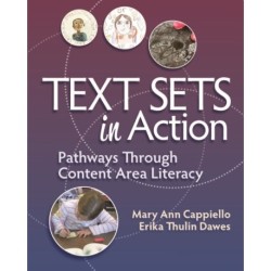Text Sets in Action: Pathways Through Content Area Literacy