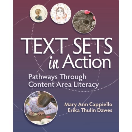 Text Sets in Action: Pathways Through Content Area Literacy