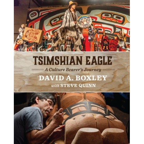 Tsimshian Eagle: A Culture Bearer's Journey