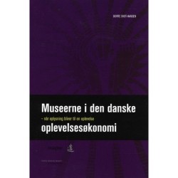 Museerne i den danske oplevelsesøkonomi: Når oplysning bliver til en oplevelse