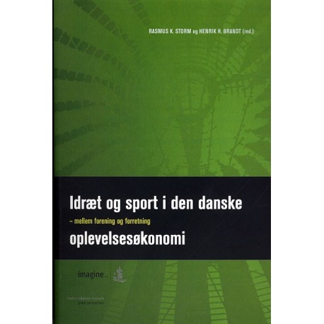 Idræt og sport i den danske oplevelsesøkonomi: Mellem forening og forretning