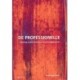 De professionelle: Forskning i professioner og professionsuddannelser