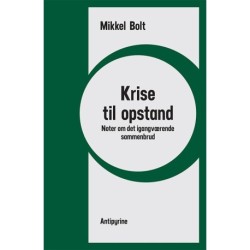 Krise til opstand: Noter om det igangværende sammenbrud
