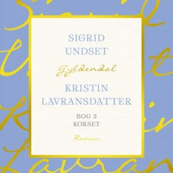 Kristin Lavransdatter. Bog 3: KORSET