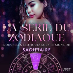 La série du zodiaque: nouvelles érotiques sous le signe du Sagittaire