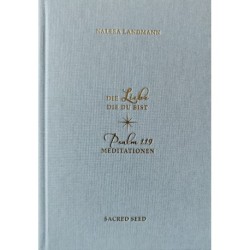 Die liebe die du bist: Psalm 119 - Meditationen